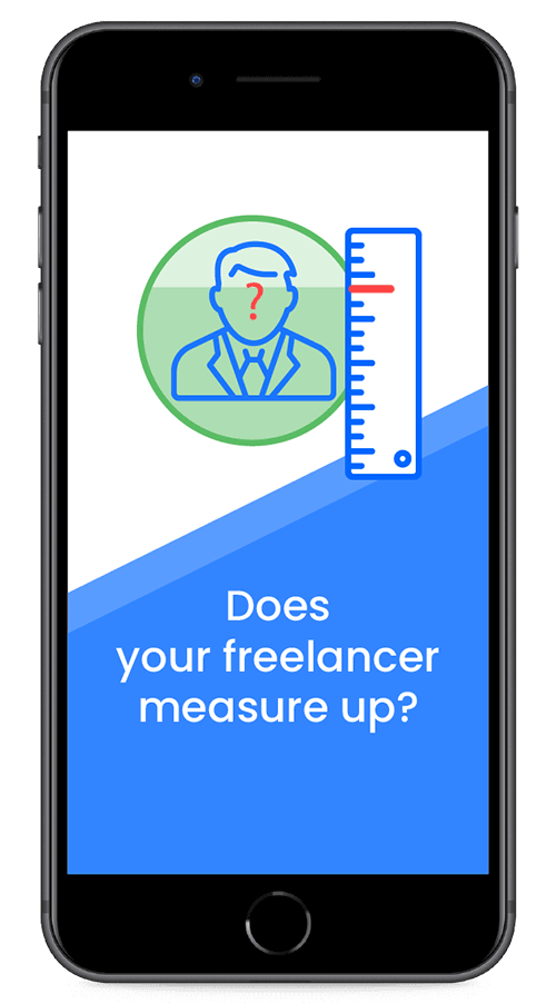 A smartphone with an illustration of a person with a measuring stick next to them and a question that says "Does your freelancer measure up?"